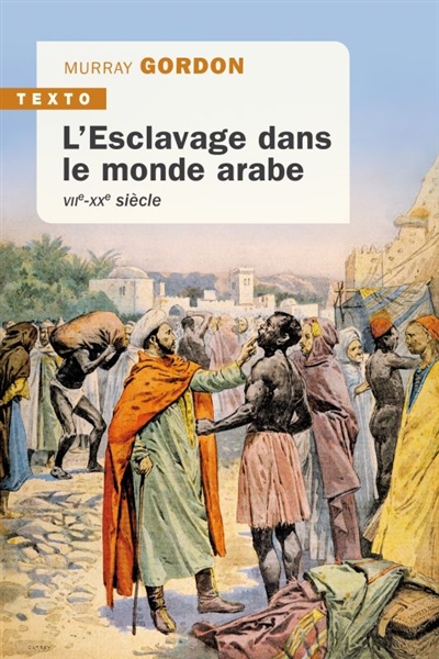 L'esclavage dans le monde arabe : VIIe-XXe siècle