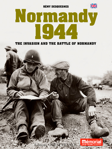 Normandy 1944 : the invasion and the battle of Normandy