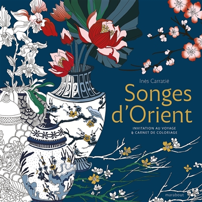 Songes d'Orient : invitation au voyage & carnet de coloriage