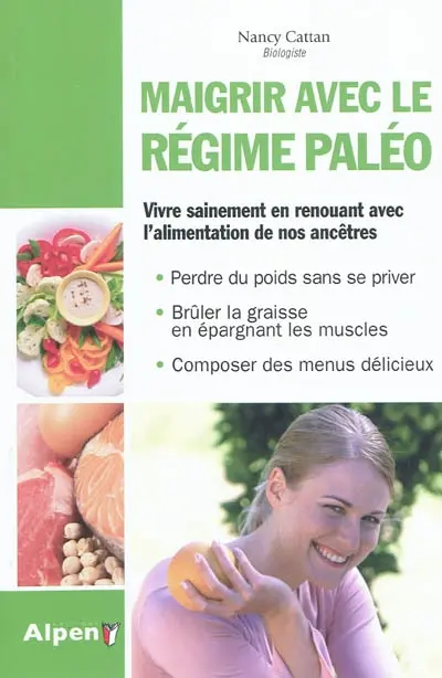 Maigrir avec le régime paléo : vivre sainement en renouant avec l'alimentation de nos ancêtres