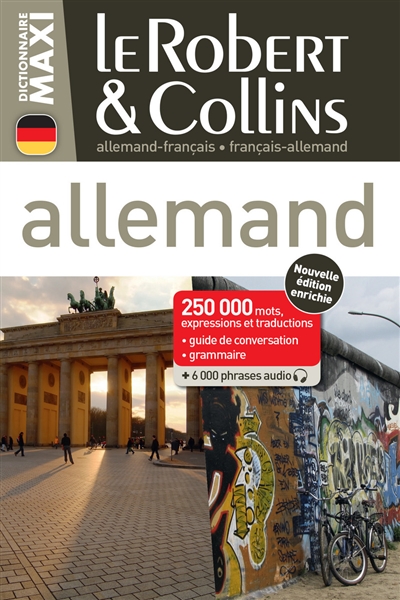 Le Robert & Collins allemand maxi : français-allemand, allemand-français : 250.000 mots, expressions et traductions, guide de conversation, grammaire + 6.000 phrases audio