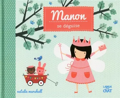 Les saisons de Manon. Manon se déguise