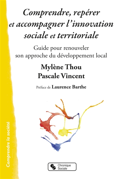 Comprendre, repérer et accompagner l'innovation sociale et territoriale : guide pour renouveler son approche du développement local