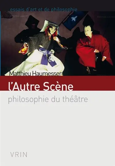 L'autre scène : philosophie du théâtre