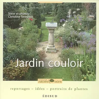 Jardin couloir : reportages, idées, portraits de plantes