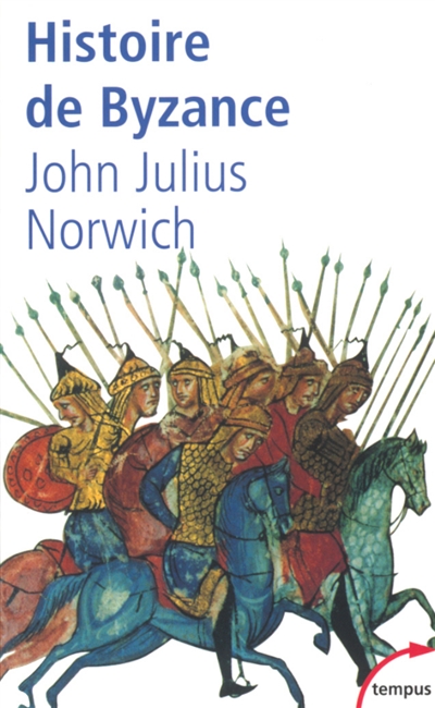Histoire de Byzance : 330-1453 - John Julius Norwich
