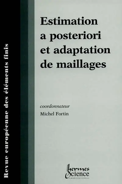 Revue européenne des éléments finis, n° 4 (2000). Estimation a posteriori et adaptation de maillages