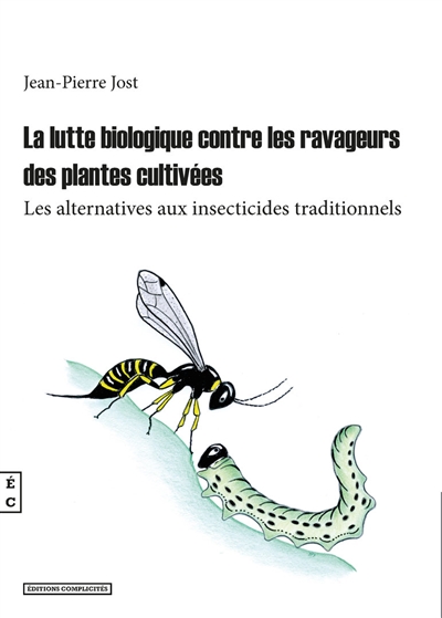 La lutte biologique contre les ravageurs des plantes cultivées : les alternatives aux insecticides traditionnels