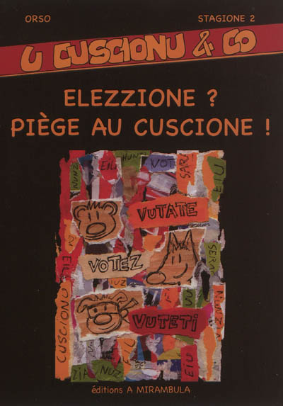 U Cuscionu & Co. Vol. Stagione 2. Elezzione ? : piège au Cuscione !