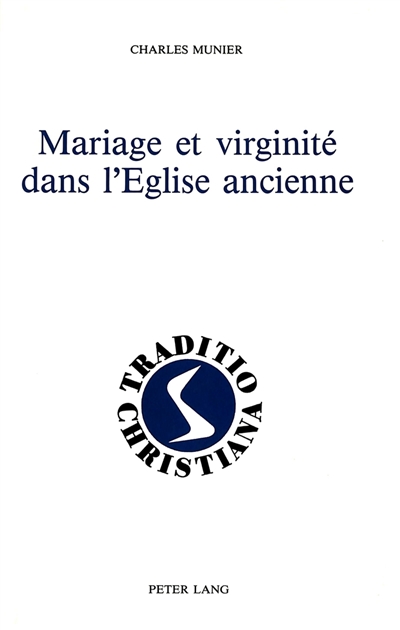 Mariage et virginité dans l'Eglise ancienne : 1er-3e siècle