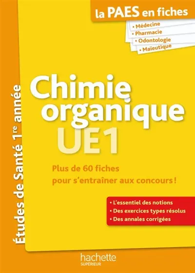 Chimie organique UE1 : plus de 60 fiches pour s'entraîner aux concours !