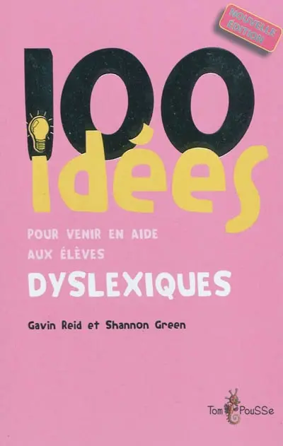 100 idées pour venir en aide aux élèves dyslexiques