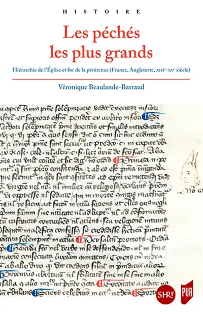 Les péchés les plus grands : hiérarchie de l'Eglise et for de la pénitence (France, Angleterre, XIIIe-XVe siècle)