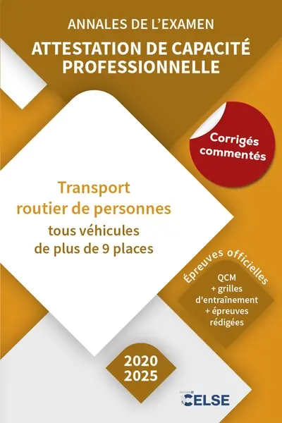 Attestation de capacité professionnelle : transport routier de personnes, tous véhicules de plus de 9 places : annales de l'examen, 2020-2025