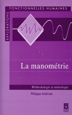 La manométrie : méthodologie et métrologie, de l'instrumentation au traitement du signal