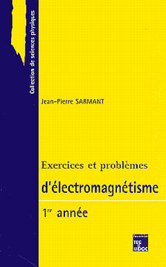 Exercices et problèmes d'électromagnétisme