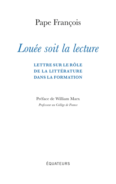 Louée soit la lecture : lettre sur le rôle de la littérature dans la formation