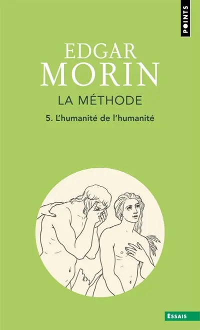 La méthode. Vol. 5. L'humanité de l'humanité : l'identité humaine La méthode. Vol. 5. L'humanité de l'humanité : l'identité humaine