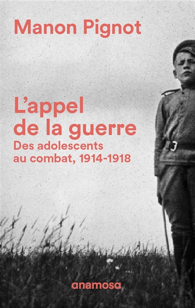 L'appel de la guerre : des adolescents au combat, 1914-1918