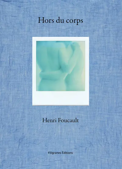 Hors du corps : polaroids 2007-2015