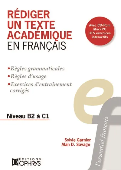 Rédiger un texte académique en français, niveau B2 à C2 : règles grammaticales, règles d'usage, exercices d'entraînement corrigés