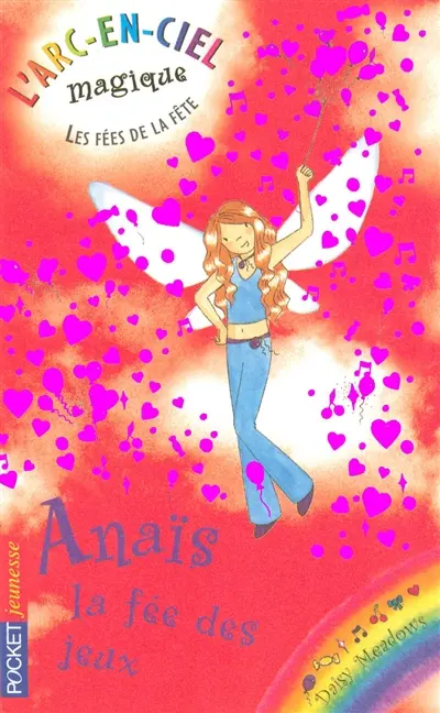 L'arc-en-ciel magique : les fées de la fête. Vol. 5. Anaïs, la fée des jeux