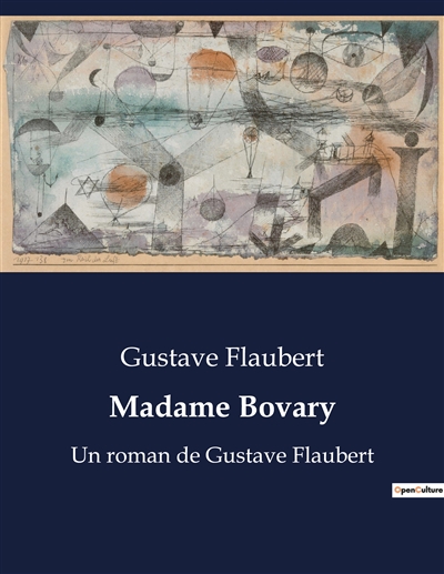 Madame Bovary : Un roman de Gustave Flaubert