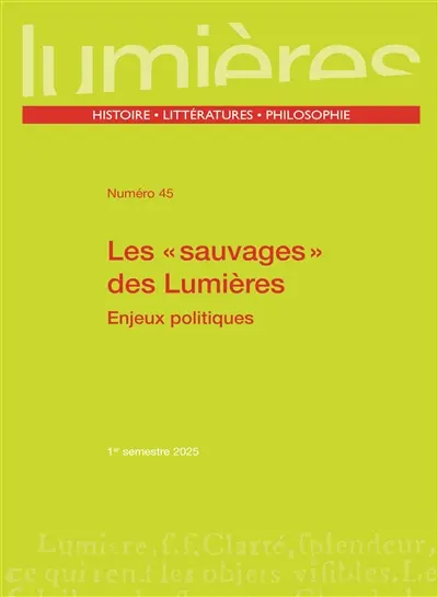 Lumières, n° 45. Les sauvages des Lumières : enjeux politiques