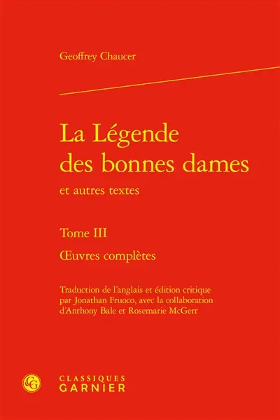Oeuvres complètes. Vol. 3. La légende des bonnes dames : et autres textes