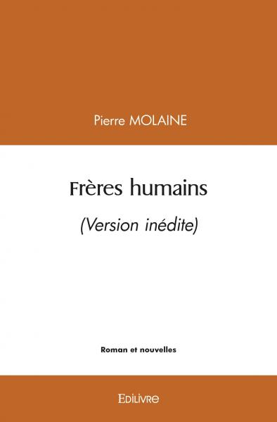 Frères humains : (Version inédite)