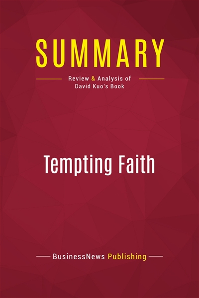 Summary : Tempting Faith :...