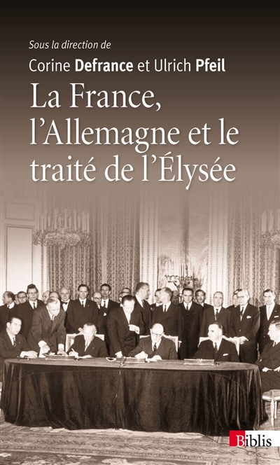 La France, l'Allemagne et le traité de l'Elysée : 1963-2013
