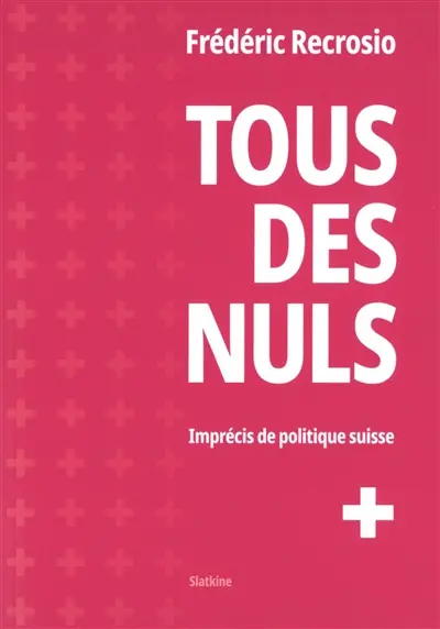 Tous des nuls : imprécis de politique suisse