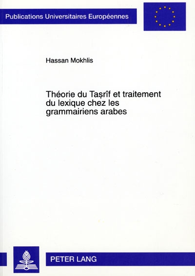 Théorie du Tasrîf et traitement du lexique chez les grammairiens arabes