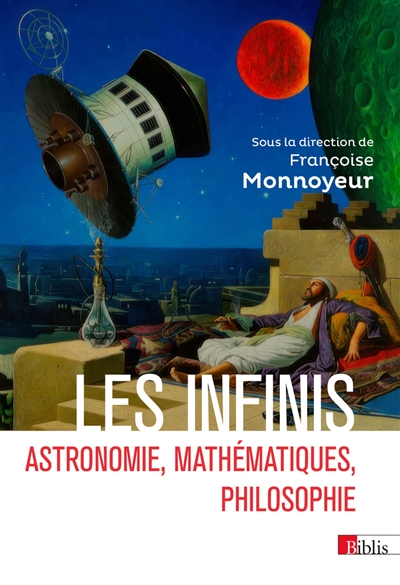 Les infinis : astronomie, mathématiques, philosophie