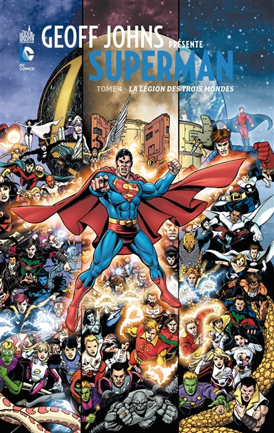 Geoff Johns présente Superman. Vol. 4. La légion des trois mondes