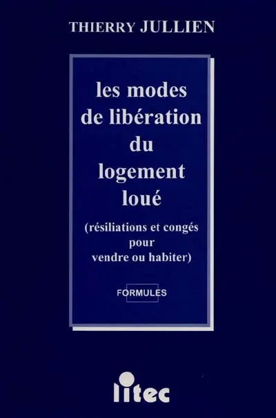 Les modes de libération du logement loué : résiliations et congés pour vendre ou habiter