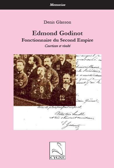 Edmond Godinot, fonctionnaire du second Empire : courtisan et révolté
