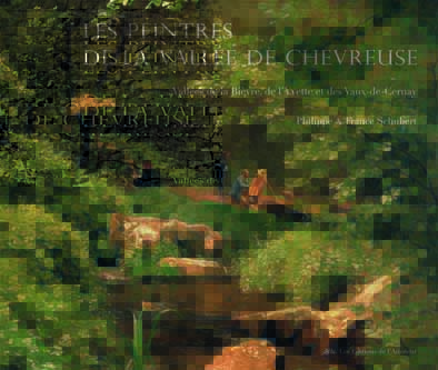Les peintres de la vallée de Chevreuse : vallées de la Bièvre, de l'Yvette et des Vaux-de-Cernay