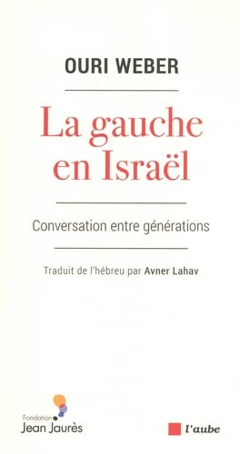 La gauche en Israël : conversation entre générations - Ouri Weber