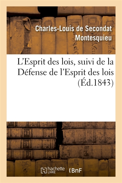 L'Esprit des lois, suivi de la Défense de l'Esprit des lois