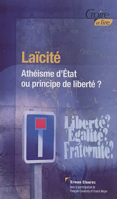 Laïcité : athéisme d'Etat ou principe de liberté ?