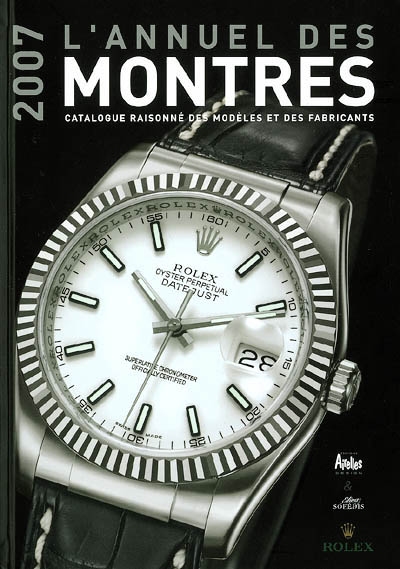 L'annuel des montres 2007 : catalogue raisonné des modèles et des fabricants