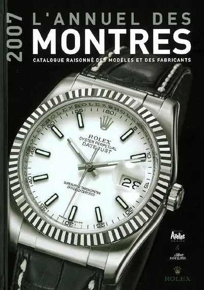 L'annuel des montres 2007 : catalogue raisonné des modèles et des fabricants