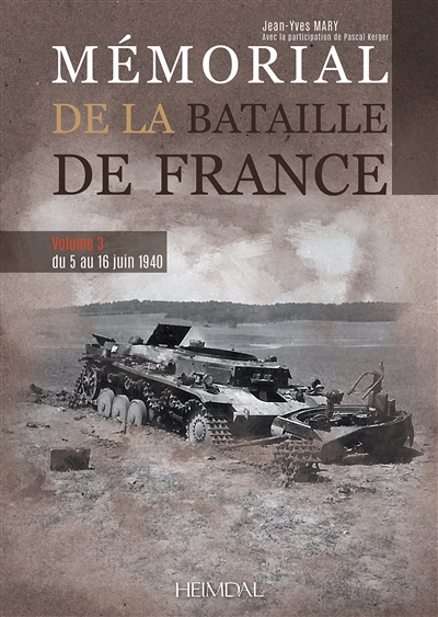 Mémorial de la bataille de France. Vol. 3. Du 5 au 16 juin 1940