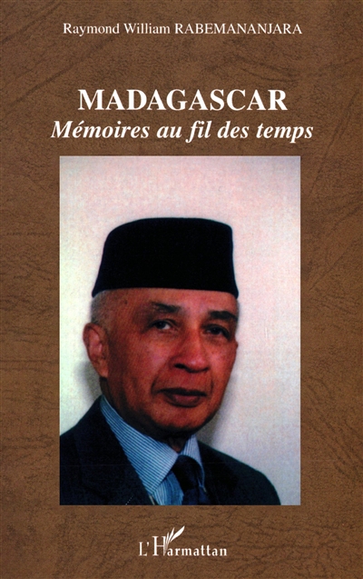 Madagascar : mémoires au fil des temps