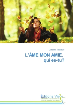 L'AME MON AMIE, qui es-tu ?