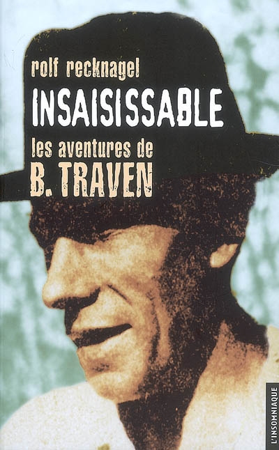 Insaisissable : les aventures de B. Traven