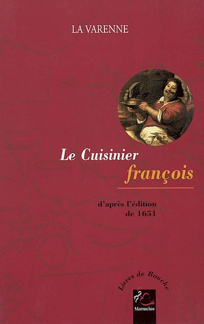 Le cuisinier françois : d'après l'édition de 1651