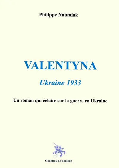 Valentyna : Ukraine 1933 : un roman qui éclaire sur la guerre en Ukraine